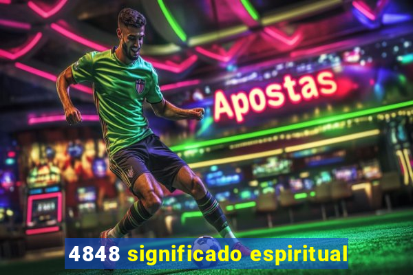 4848 significado espiritual